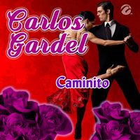 Carlos Gardel - Caminito
