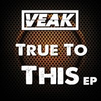 Veak - True To This EP