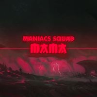 MANIACS SQUAD - Mama
