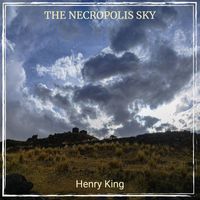 Henry King - The Necropolis Sky