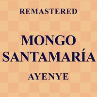 Mongo Santamaría - Ayenye (Remastered)