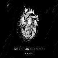 Marcos - De tripas corazón (Explicit)