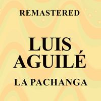 Luis Aguilé - La Pachanga (Remastered)