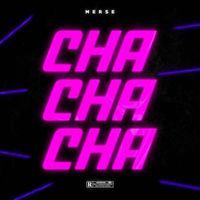 Merse - Cha Cha Cha (Explicit)