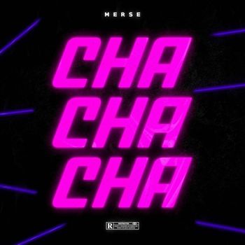 Merse - Cha Cha Cha (Explicit)