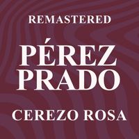 Pérez Prado - Cerezo rosa (Remastered)