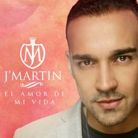 J' Martin - El Amor De Mi Vida