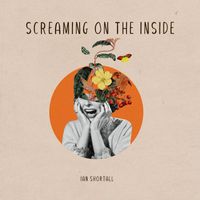 Ian Shortall - Screaming on The Inside