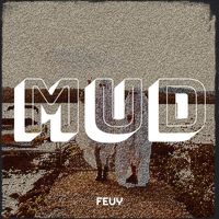Feuy - MUD (Explicit)