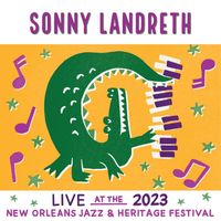 Sonny Landreth - Live At The 2023 New Orleans Jazz & Heritage Festival