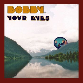 Bobby - Your Eyes