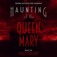 Various Artists - Haunting of the Queen Mary (Original Motion Picture Soundtrack)