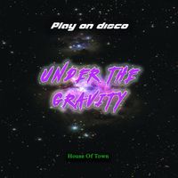 Play On Disco - Under the gravity
