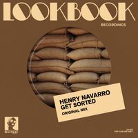 Henry Navarro - Get Sorted (Original Mix)