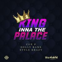 Delly Ranx - King Inna the Palace