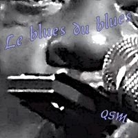 QSM - Le blues du blues