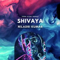 Niladri Kumar - Shivaya - Yoga Sitar Trance