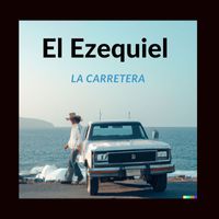 El Ezequiel - La Carretera
