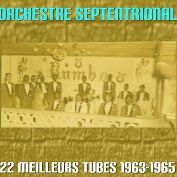 Orchestre Septentrional - 22 MEILLEURS TUBES 1963-1965