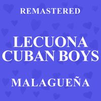 Lecuona Cuban Boys - Malagueña (Remastered)
