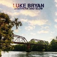 Luke Bryan - Southern and Slow
