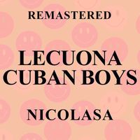 Lecuona Cuban Boys - Nicolasa (Remastered)