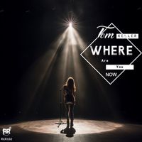 Tom Keller - Where Are You Now