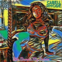 Cabell Rhode - She Became My Dream