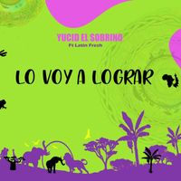Yucid El Sobrino - Lo Voy a Lograr