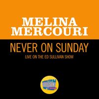 Melina Mercouri - Never On Sunday (Live On The Ed Sullivan Show, April 30, 1967)