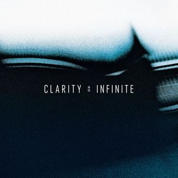 Clarity - Infinite