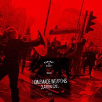 Homemade Weapons - Clarion Call