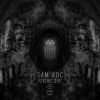Sam KDC - Psychic Dirt