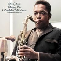 John Coltrane - Interplay For 2 Trumpets And 2 Tenors (High Definition Remaster 2023)