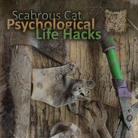 Scabrous Cat - Psychological Life Hacks
