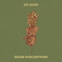 Edgar Khachatryan - Do Good