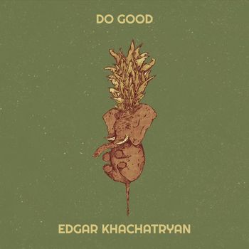 Edgar Khachatryan - Do Good