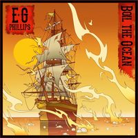 E.G. Phillips - Boil the Ocean