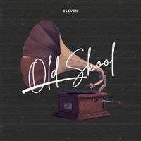 Eleven - Old Skool