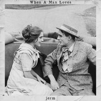 jerm - When A Man Loves
