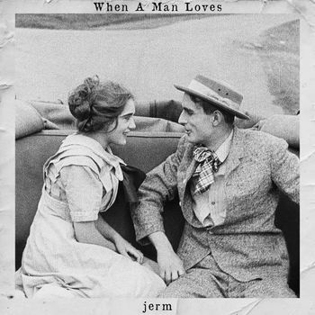 jerm - When A Man Loves