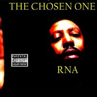RNA - The Chosen One (Explicit)
