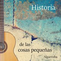 Algarroba - Historia De Las Cosas Pequeñas