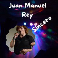 Juan Manuel Rey - Sincero
