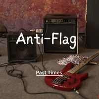Anti-Flag - Past Times