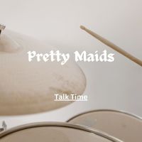 Pretty Maids - Talk Time