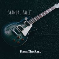 Spandau Ballet - From The Past