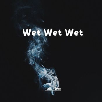 Wet Wet Wet - Talk Time