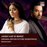 Meesha Shafi - Jaisay Aap Ki Marzi (Original Motion Picture Soundtrack)