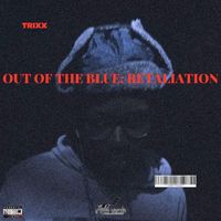 Trixx - Out of the Blue: Retaliation